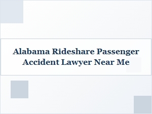 Alabama Rideshare Passenger Accident Lawyer Near Me
