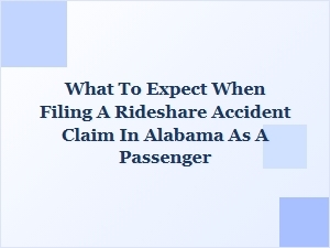 What to Expect When Filing a Rideshare Claim in Alabama