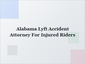 Alabama Lyft Accident Lawyer for Injured Passengers