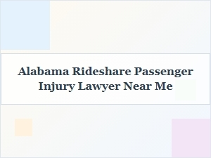 Alabama Rideshare Passenger Injury Lawyer Near Me