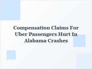 How to File Compensation Claims for Uber Passengers Injured in Alabama Crashes