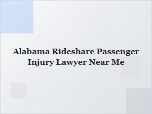 Alabama Rideshare Passenger Injury Lawyer Near Me