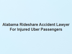 Alabama Rideshare Accident Lawyer for Injured Uber Passengers